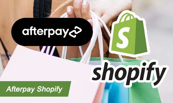 Afterpay Shopify 2022