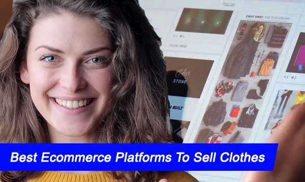 Best Ecommerce platforms to sell Clothes 2023
