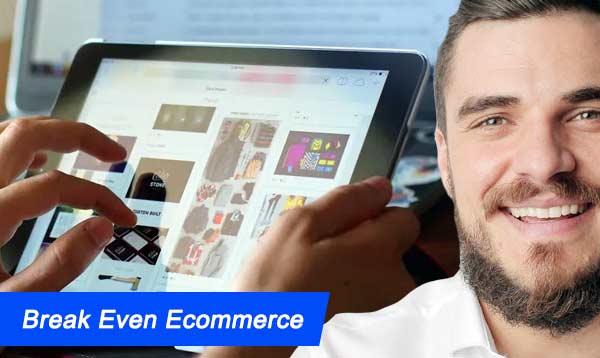 Breaking Even Ecommerce 2023