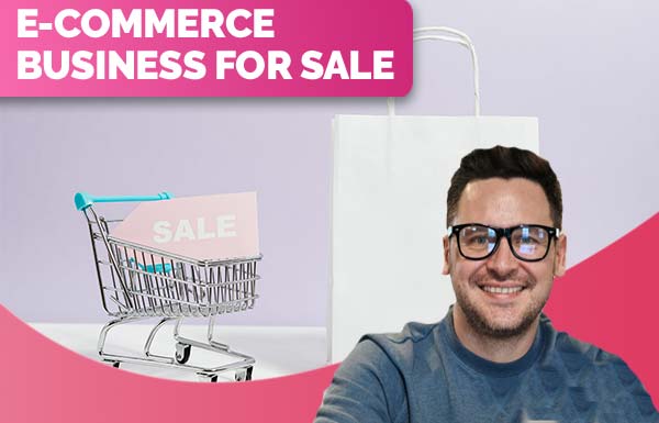 Ecommerce Business For Sale 2023
