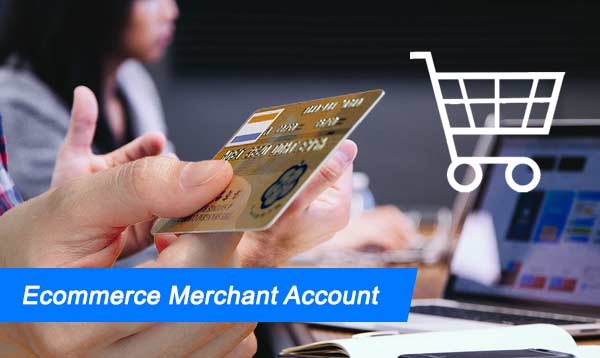 Ecommerce Merchant Account 2022