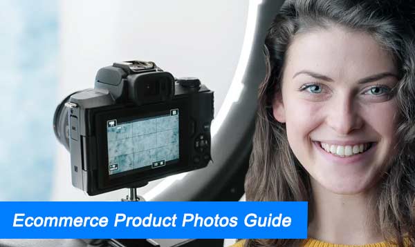 Ecommerce product photos guide 2022