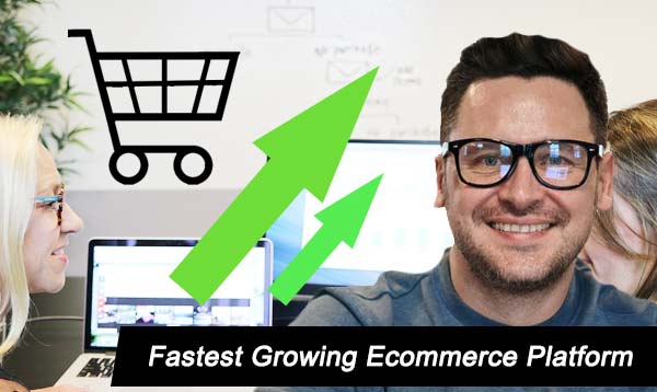 Fastest Growing Ecommerce Platform 2023