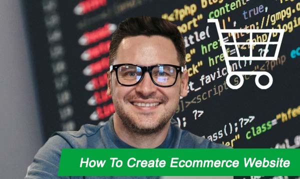 How To Create Ecommerce Website 2022