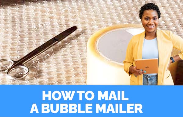 How To Mail A Bubble Mailer 2023