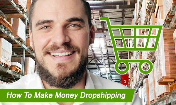How To Make Money Dropshipping 2022