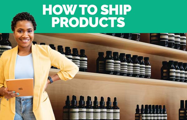 How To Ship Products 2022