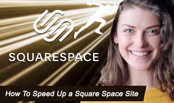 How to speed up a sqaurespace site 2023