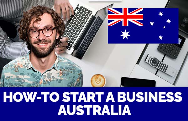 How To Start A Business Australia 2023