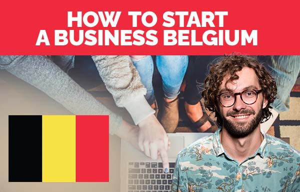 How To Start A Business Belgium 2022