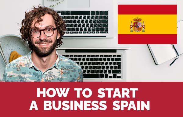 How To Start A Business Spain 2022