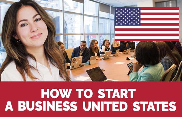 How To Start A Business United States 2022