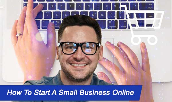 How To Start A Small Business Online 2023