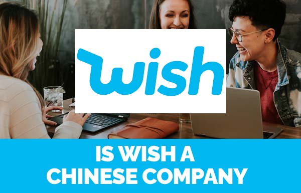 Is Wish A Chinese Company 2022