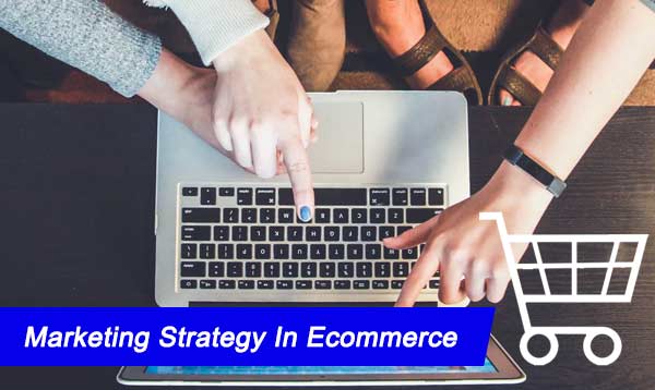 Marketing Strategy In Ecommerce 2023