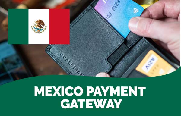 Mexico Payment Gateway 2023