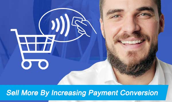 Sell More By Increasing Payment Conversion 2023