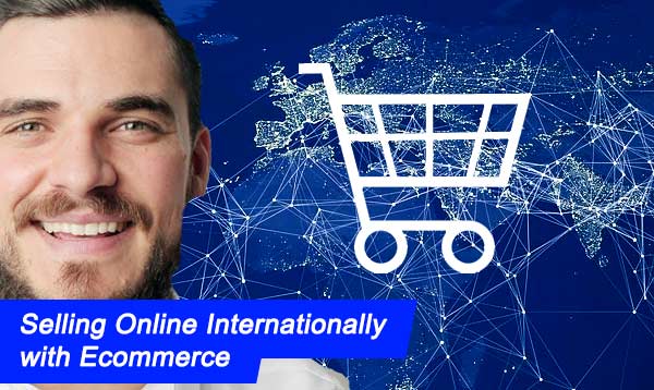 Selling Online Internationally with Ecommerce 2023