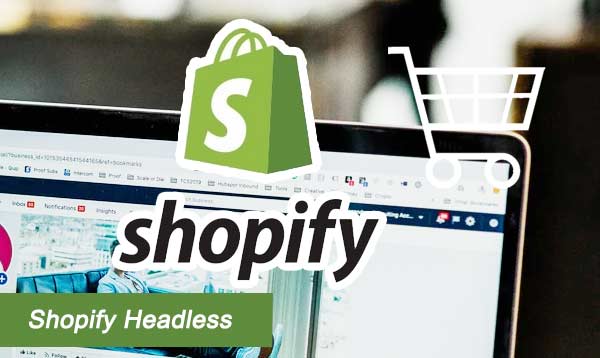 Shopify Headless 2022
