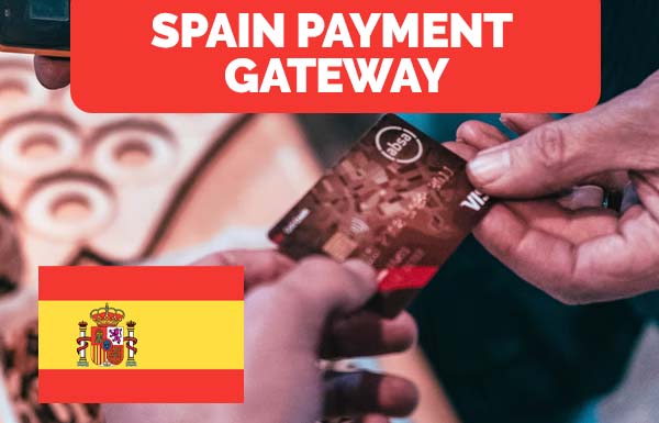 Spain Payment Gateway 2023