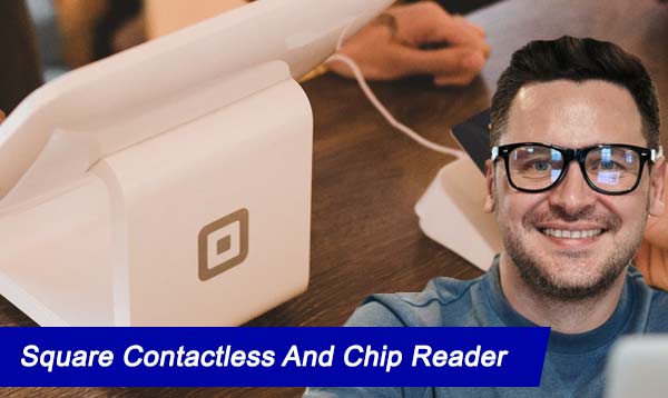 Square Contactless And Chip Reader 2022