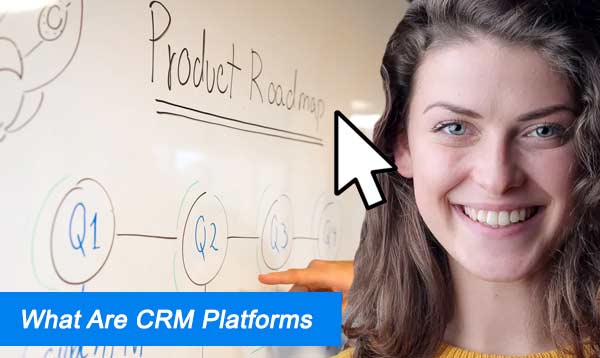 What Are CRM Platforms 2023