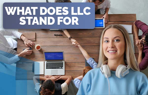 What Does LLC Stand For 2023