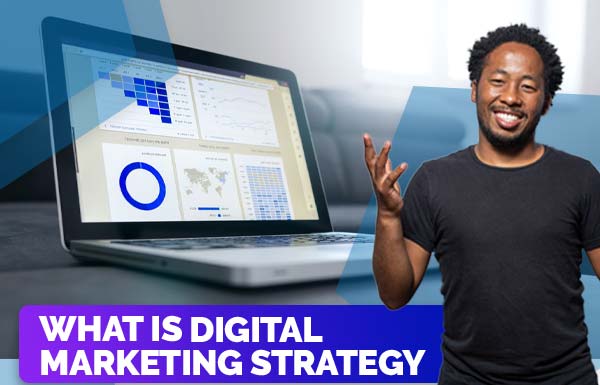 What Is Digital Marketing Strategy 2023