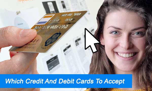 Which Credit And Debit Cards To Accept 2023